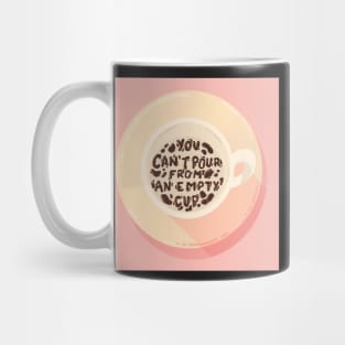 Can&#39;t Pour From an Empty Cup Lettering Illustration Mug